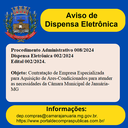 Procedimento Administrativo 008/2024, DISPENSA ELETRÔNICA 002/2024, EDITAL 002/2024.